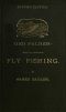 [Gutenberg 40446] • Red Palmer: A Practical Treatise on Fly Fishing